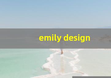 emily design